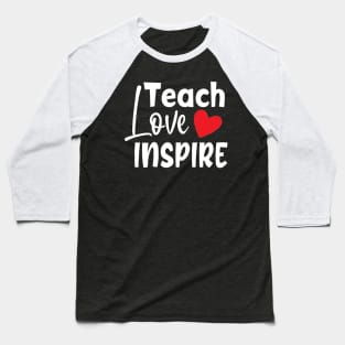 Teach love inspire Baseball T-Shirt